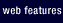Web Features